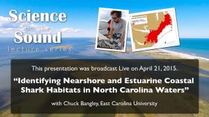 Identifying Nearshore and Estuarine Coastal Shark Habitats in North Carolina Waters